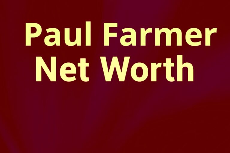 Paul Farmer Net Worth