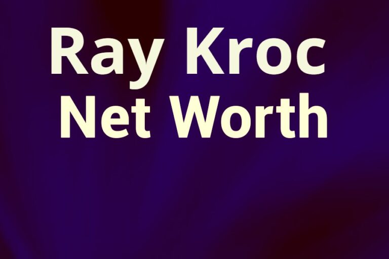 Ray Kroc Net Worth
